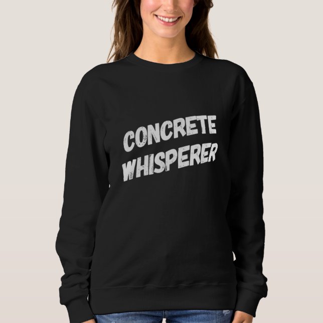 Funny Concrete Worker Construction Worker Work Gag Sweatshirt (Vorderseite)