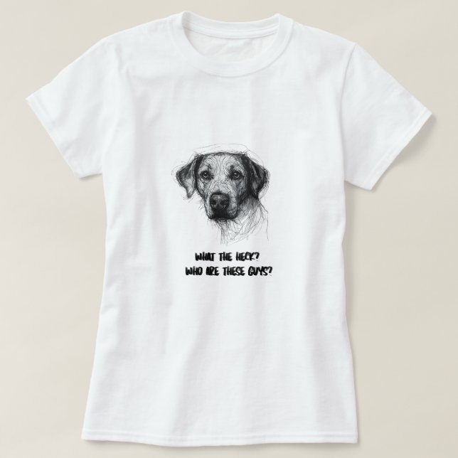 Funny Confused Dog Shirt – Who Are These Guys?  (Design vorne)