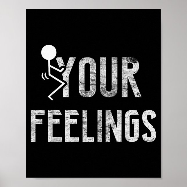 Funny Conservative Quotes F Your Feelings Men Wome Poster (Vorne)