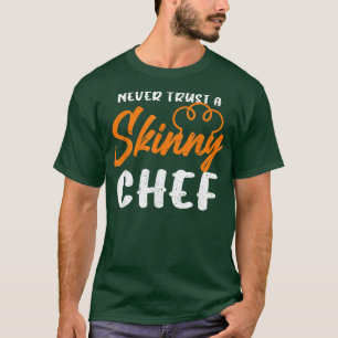 Funny Cook Kochen Kulinarische Küche Vertrauen Sie T-Shirt