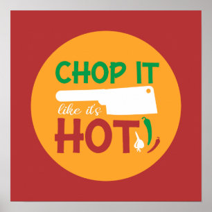 Funny Cooking Chop It like is Hot Kitchen Art Poster