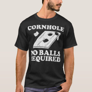Funny Cornhole Team Keine Bälle erforderlich Bean T-Shirt