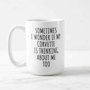Funny Corvette Lover Geschenk ist Denken über mich Kaffeetasse