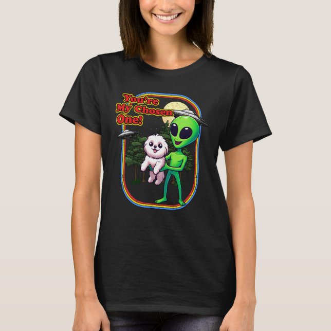 Funny Coton de Tulear Alien Sie sind ausgewählt Ei T-Shirt (Vorderseite)