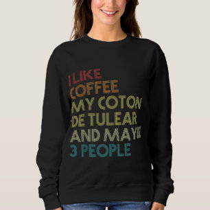 Funny Coton De Tulear Dog Owner Coffee Lovers Vint Sweatshirt