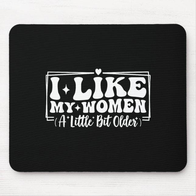 Funny Couples Quotes I Like My Women A Little Bit  Mousepad (Vorne)