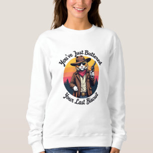 Funny Cowboy Cat Du hast einfach nur gestopft Sweatshirt