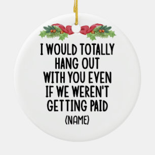 Funny Coworker Best Friend Individuelle Name Keramik Ornament