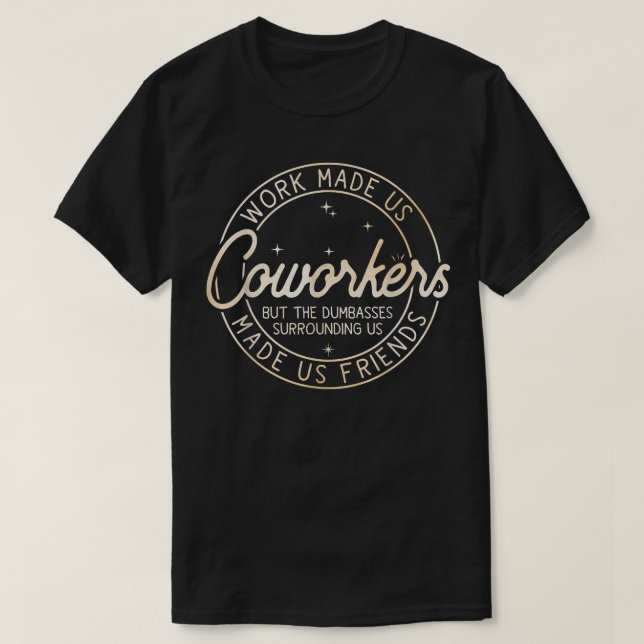 Funny Coworker Chance machte uns zu Kollegen, aber T-Shirt (Design vorne)
