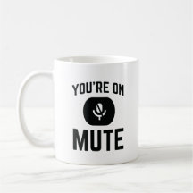 Funny Coworker Online Meetings You’re On Mute