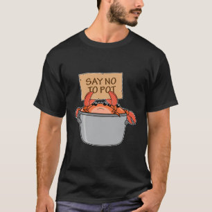Funny Crab Boil Geschenk Meeresfrüchte sagen Nein  T-Shirt