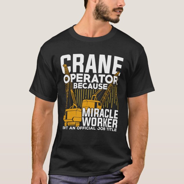 Funny Crane Operator Gift T-Shirt (Vorderseite)