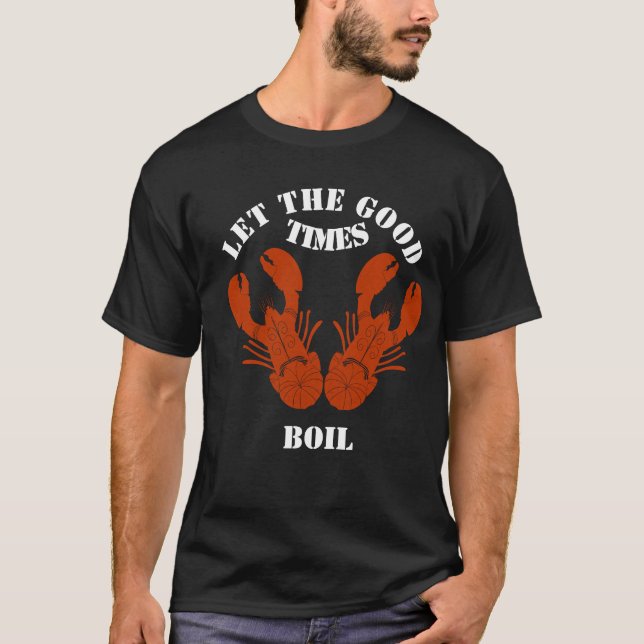 Funny Crawfish Ließ die gute Zeit kochen T-Shirt (Vorderseite)