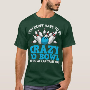 Funny Crazy Bowling Bowlers Zehn Button T T-Shirt
