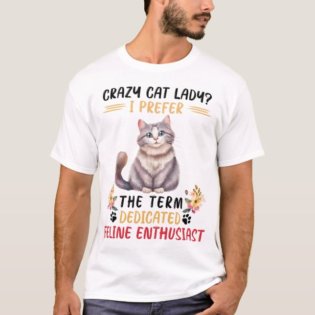 Funny Crazy Cat Lady Sprichwort T-Shirt (Vorderseite)
