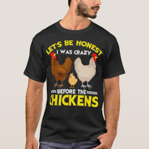 Funny Crazy Chicken Lady Lasse ehrlich sein, ich w T-Shirt