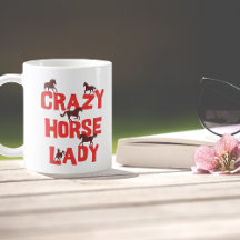 Funny Crazy Horse Lady Tasse für Pferde Lover