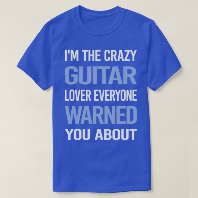 Funny Crazy Lover Gitarrist T-Shirt (Design vorne)