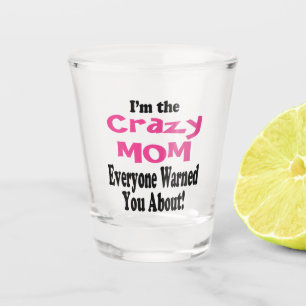 Funny Crazy Mama Party Schnapsglas