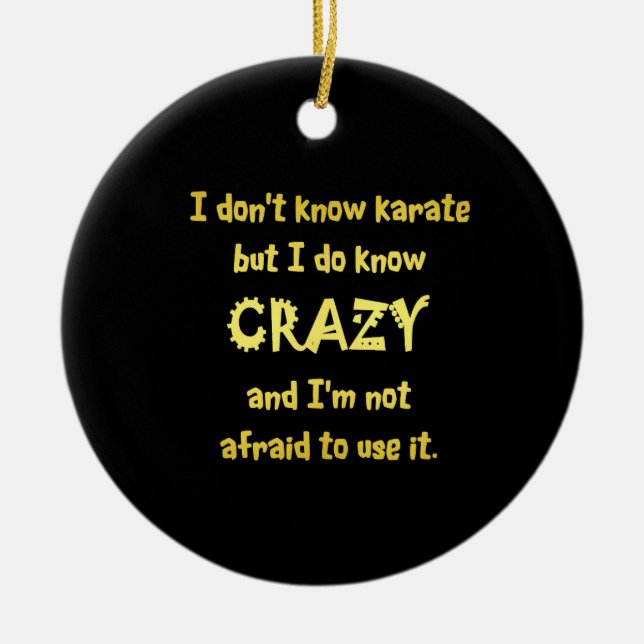 Funny Crazy oder Karate Joke Keramik Ornament (Vorne)