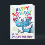 Funny Crazy Sister Birthday Karte<br><div class="desc">A funny happy birthday card for a crazy sister! Perfect from a brother - or an equally crazy sis! Can be personalized.</div>