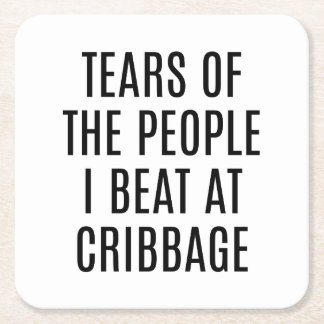 Funny Cribbage Coaster Tears of the People I Beat Rechteckiger Pappuntersetzer