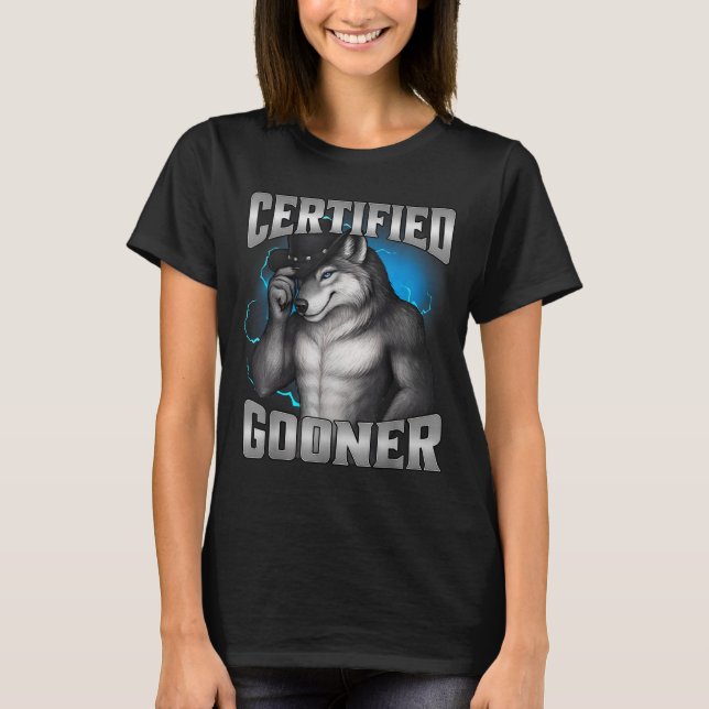 Funny Cringe Sigma Wolf Certified Gooner  T-Shirt (Vorderseite)