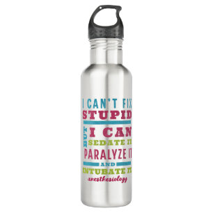Funny CRNA / Anästhesiologe kann Stupid nicht repa Edelstahlflasche
