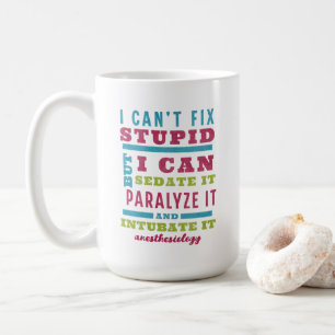 Funny CRNA / Anästhesiologe kann Stupid nicht repa Kaffeetasse