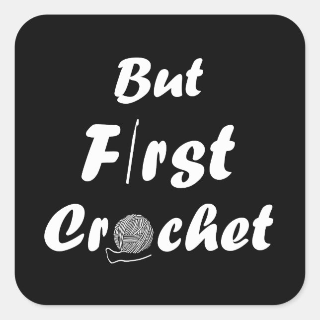 Funny Crochet Sprichwort Strickquote Quadratischer Aufkleber (Vorderseite)