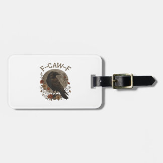 Funny Crow F-Caw-F Humor Gothic Essential Trendy S Gepäckanhänger