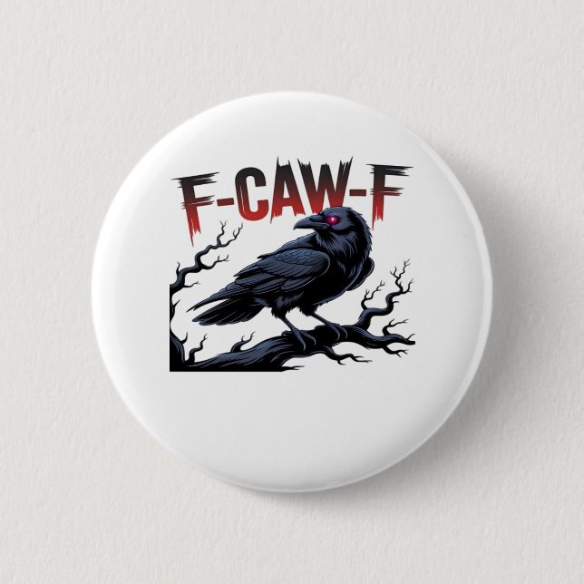 Funny Crow F-Caw-F Raven Classic Cool Unique Button (Vorderseite)