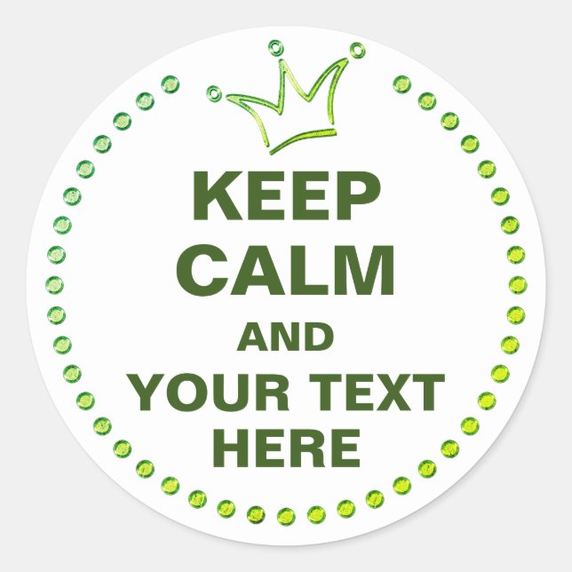 Funny Crown Green & BEHALT CALM + text Runder Aufkleber (Vorderseite)