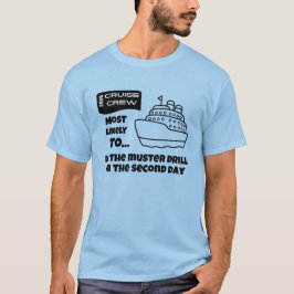 Funny Cruise shirt Most Likely 2nd Day Muster Dril