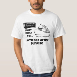 Funny Cruise shirt Most Likely Bed After Sunrise