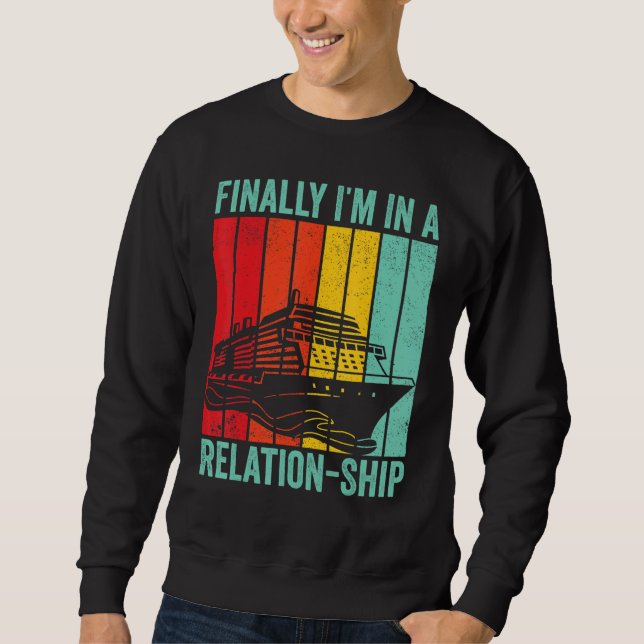 Funny Cruising Retro Finally I'm In A Relation-Shi Sweatshirt (Vorderseite)