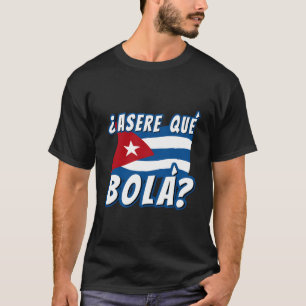 Funny Cuban Sprichwort Havana Kuba Flag Asere Que T-Shirt