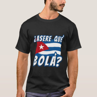 Funny Cuban Sprichwort Havana Kuba Flag Asere Que T-Shirt