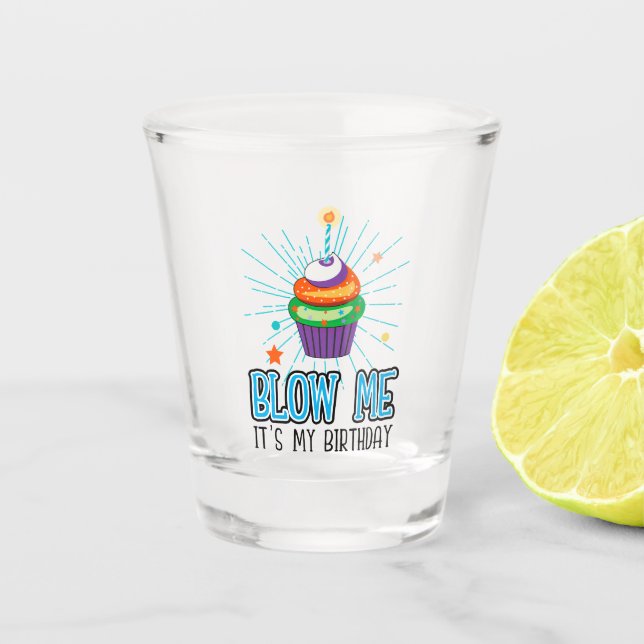 Funny Cupcake Candle Blow Me It's My Birthday  Schnapsglas (Vorderseite)