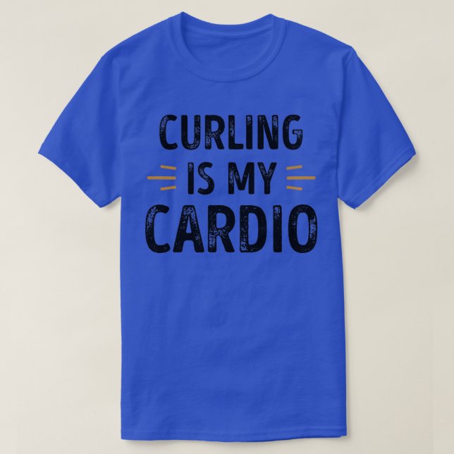 Funny Curling ist mein Cardio-Sportgeschenk T-Shirt (Design vorne)