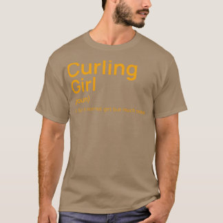 Funny Curlinggirl-Definition genau wie ein normale T-Shirt