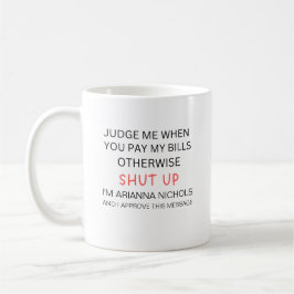 Funny Custom Spaß Trendy Statement Sarcasm Kaffeetasse