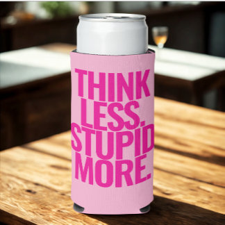 Funny Custom Text denken weniger dumm mehr rosa Selters Dosenkühler