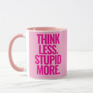 Funny Custom Text denken weniger dumm mehr rosa Tasse