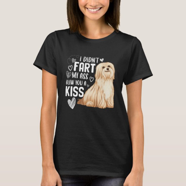 Funny Cute Havanese Dog Don't Fart Puppy Lover T-Shirt (Vorderseite)