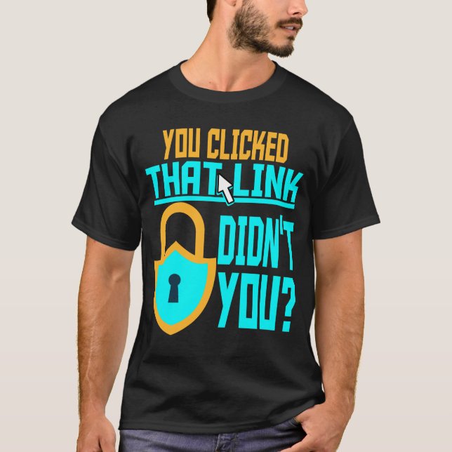 Funny Cyber Security Gift Computer Hacker Tech T-Shirt (Vorderseite)