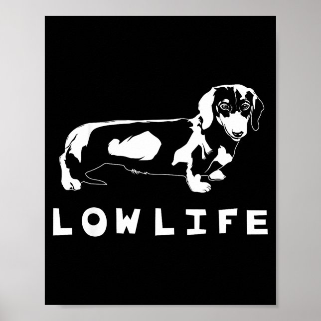 Funny Dachshund Low Life Shirt  Poster (Vorne)