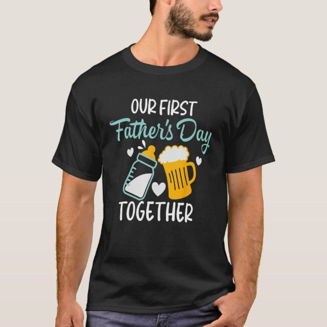 Funny Dad And Son Our First Fathers Day Together 2 T-Shirt (Vorderseite)
