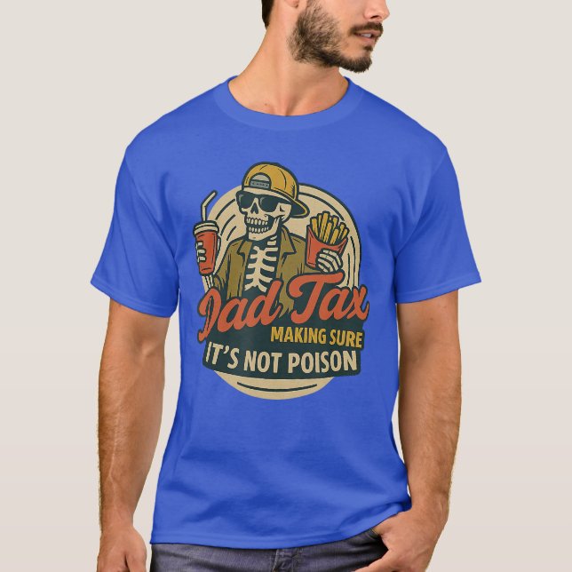 Funny Dad Matching Dad Tax Making Sure Its Not Poi T-Shirt (Vorderseite)