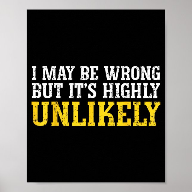 Funny Dad Mom I Might Be Wrong But It's Highly Unl Poster (Vorne)